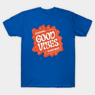 Good Vibes For You T-Shirt